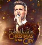 Watch Michael Buble\'s Christmas in the City (TV Special 2021) FMoviesFree
