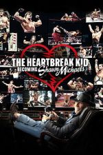 Watch The Heartbreak Kid: Becoming Shawn Michaels FMoviesFree