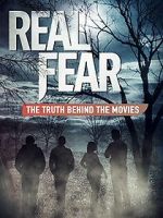 Watch Real Fear: The Truth Behind the Movies FMoviesFree