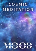 Watch Cosmic Meditation: Mood - Relax, Meditate, Escape FMoviesFree