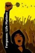 Watch Ferguson: Life Matters FMoviesFree