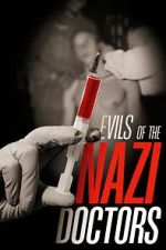 Watch Evils of the Nazi Doctors FMoviesFree