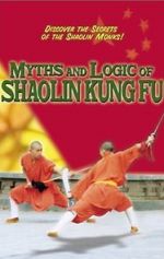 Watch Myths & Logic of Shaolin Kung Fu FMoviesFree