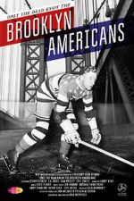 Watch Only the Dead Know the Brooklyn Americans FMoviesFree