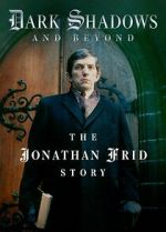 Watch Dark Shadows and Beyond - The Jonathan Frid Story FMoviesFree