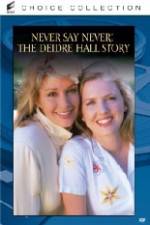 Watch Never Say Never The Deidre Hall Story FMoviesFree