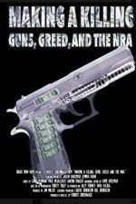 Watch Making a Killing: Guns, Greed, and the NRA FMoviesFree