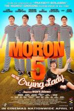 Watch Moron 5 and the Crying Lady FMoviesFree