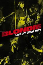 Watch Blondie: Live at CBGB 1977 FMoviesFree