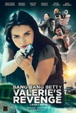 Watch Bang Bang Betty: Valerie\'s Revenge FMoviesFree