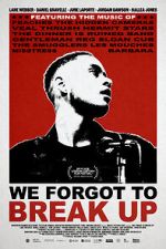 Watch We Forgot to Break Up FMoviesFree