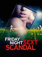 Watch Friday Night Sext Scandal FMoviesFree