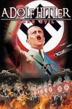 Watch Adolf Hitler: Pure Evil FMoviesFree