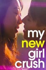Watch My New Girl Crush FMoviesFree