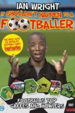Watch Ian Wright It Shouldn\'t Happen To A Footballer FMoviesFree