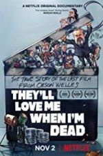Watch They\'ll Love Me When I\'m Dead FMoviesFree