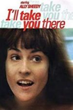 Watch I\'ll Take You There FMoviesFree