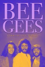 Watch Bee Gees: Everlasting Words FMoviesFree