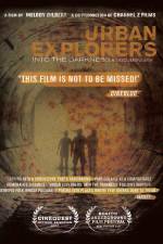 Watch Urban Explorers Into the Darkness FMoviesFree