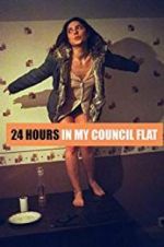 Watch 24 Hours in My Council Flat FMoviesFree