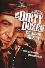Watch The Dirty Dozen: The Deadly Mission FMoviesFree