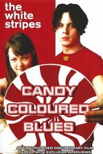 Watch The White Stripes: Candy Coloured Blues FMoviesFree