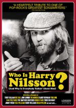 Watch Who Is Harry Nilsson (And Why Is Everybody Talkin\' About Him?) FMoviesFree