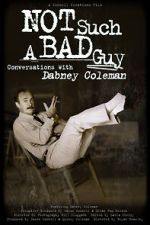 Watch Not Such a Bad Guy: Conversations with Dabney Coleman FMoviesFree