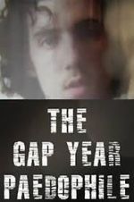 Watch The Gap Year Paedophile FMoviesFree