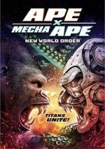 Watch Ape X Mecha Ape: New World Order FMoviesFree
