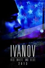 Watch Ivanov Red, White, and Blue FMoviesFree