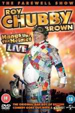 Watch Roy Chubby Brown Hangs Up the Helmet FMoviesFree