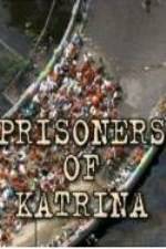 Watch Prisoners of Katrina FMoviesFree