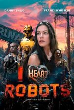 Watch I Heart Robots FMoviesFree