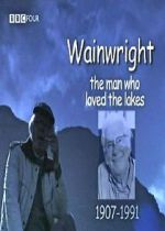 Watch Wainwright: The Man Who Loved the Lakes FMoviesFree