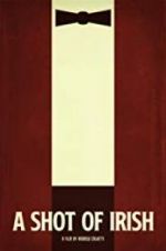 Watch A Shot of Irish FMoviesFree