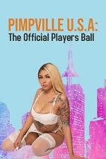 Watch Pimpville U.S.A: The Official Players Ball 2022 FMoviesFree