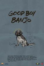 Watch Good Boy Banjo FMoviesFree
