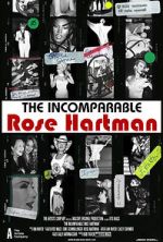 Watch The Incomparable Rose Hartman FMoviesFree
