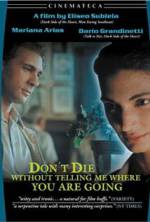 Watch Don't Die Without Telling Me Where You're Going FMoviesFree