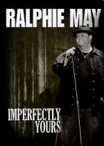 Watch Ralphie May: Imperfectly Yours (TV Special 2013) FMoviesFree