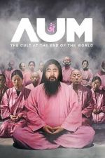 Watch AUM: The Cult at the End of the World FMoviesFree