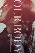 Watch Our Body FMoviesFree