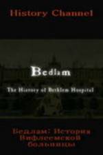 Watch Bedlam: The History of Bethlem Hospital FMoviesFree