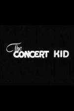 Watch The Concert Kid FMoviesFree