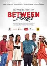 Watch Between Friends: Ithala FMoviesFree