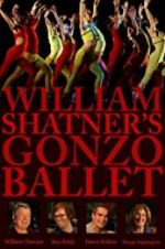 Watch William Shatner\'s Gonzo Ballet FMoviesFree