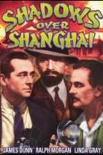Watch Shadows Over Shanghai FMoviesFree