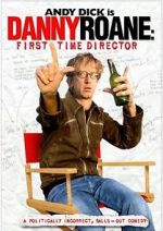 Watch Danny Roane: First Time Director FMoviesFree