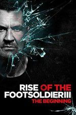 Watch Rise of the Footsoldier 3 FMoviesFree